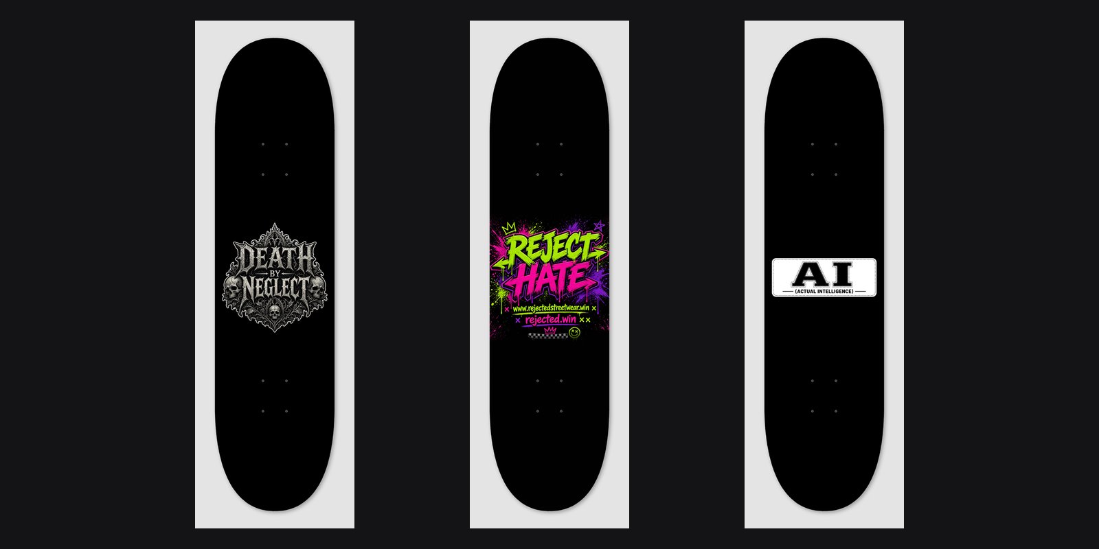 Three print-ready skateboard deck designs: Death By Neglect crest, Reject Hate, and AI Actual Intelligence